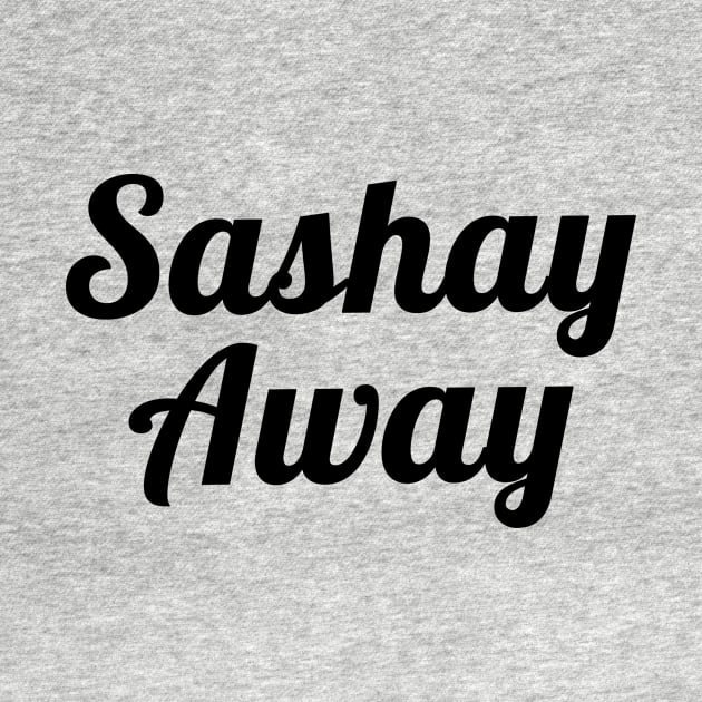 Sashay Away by quoteee